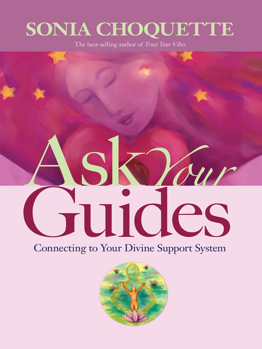 Title details for Ask Your Guides by Sonia Choquette, Ph.D. - Available